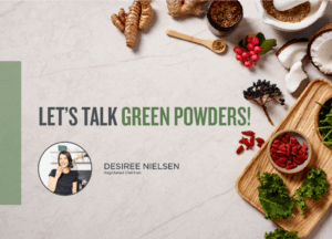 Let's talk greens powders with Desiree Nielsen