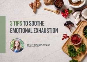 3 tips to soothe emotional exhaustion